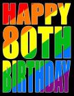 Happy 80th Birthday: Large Print Address Book with Gay Pride Flag Theme. Forget the Birthday Card and Get a Birthday Book Instead! Cover Image