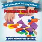 1st Grade Math Learning Games: Patterns and Sets Math Worksheets Edition Cover Image