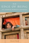 On the Edge of Being: An Afghan Woman's Journey Cover Image