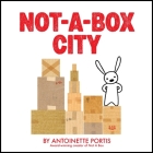 Not-a-Box City (Not a Box) By Antoinette Portis, Antoinette Portis (Illustrator) Cover Image