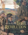 Atlas of the Irish Revolution Cover Image