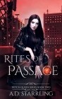 Rites of Passage: Witch Queen Book 2 By A. D. Starrling Cover Image