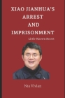 Xiao Jianhua's Arrest and Imprisonment: Little-Known Secret By Nta Vivian Cover Image