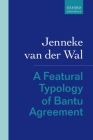 A Featural Typology of Bantu Agreement Cover Image