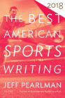 The Best American Sports Writing 2018 By Glenn Stout Cover Image