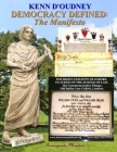 Democracy Defined: The Manifesto By Kenn D'Oudney Cover Image