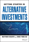 Getting Started in Alternative Investments By Matthew Dearth, Swee Yong Ku Cover Image