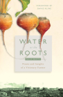 Water at the Roots: Poems and Insights of a Visionary Farmer By Philip Britts, David Kline (Foreword by), Jennifer Harries (Editor) Cover Image