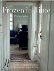 Frozen in Time: Photographs By Vicki Goldberg (Foreword by), Alison Morley (Afterword by), Sarah C. Butler Cover Image