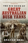 The Big Book of Great Australian Bush Yarns By Graham Seal Cover Image