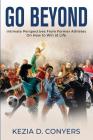 Go Beyond: Intimate Perspectives From Former Athletes On How to Win at Life Cover Image