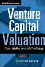 Venture Capital Valuation, + Website: Case Studies and Methodology (Wiley Finance #631) Cover Image