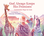 God Always Keeps His Promises: Unshakable Hope for Kids By Max Lucado, Tama Fortner, Ben Holland (Narrated by) Cover Image