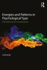 Energies and Patterns in Psychological Type: The reservoir of consciousness By John Beebe Cover Image