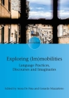 Exploring (Im)Mobilities: Language Practices, Discourses and Imaginaries (Encounters #23) Cover Image