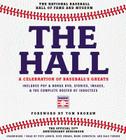 The Hall: A Celebration of Baseball's Greats: In Stories and Images, the Complete Roster of Inductees Cover Image