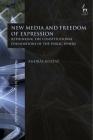 New Media and Freedom of Expression: Rethinking the Constitutional Foundations of the Public Sphere (Hart Studies in Comparative Public Law) Cover Image