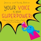 Your Voice is Your Superpower: A Beginner's Guide to Freedom of Speech (and the First Amendment) Cover Image