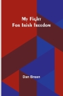 My fight for Irish freedom By Dan Breen Cover Image