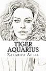 Tiger Aquarius: The Combined Astrology Series By Zakariya Adeel Cover Image