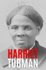 Harriet Tubman: A Fascinating Biography of a Slave Who Became an American Hero Cover Image