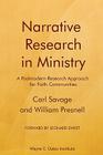 Narrative Research in Ministry: A Postmodern Research Approach for Faith Communities By William Presnell, Leonard Sweet (Introduction by), Michael Christensen (Introduction by) Cover Image