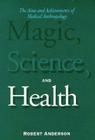 Magic, Science, and Health: The Aims and Achievements of Medical Anthropology Cover Image