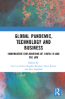 Global Pandemic, Technology and Business: Comparative Explorations of Covid-19 and the Law Cover Image