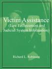 Victim Assistance (Law Enforcement and Judicial System Information) By Richard L. Robinson Cover Image
