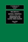 The End of a Natural Monopoly: Deregulation and Competition in the Electric Power Industry (Economics of Legal Relationships) Cover Image
