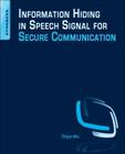 Information Hiding in Speech Signals for Secure Communication By Zhijun Wu Cover Image
