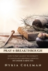 Pray-4-Breakthrough: How to Pray Against the Infirmity of Cancer and Abnormal Growths in Under 5 Minutes Cover Image