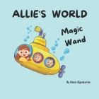 Allie's World: Magic Wand (Part of the Allie's World Series) Cover Image