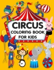 Circus Coloring Book For Kids: Discover This Collection Of Circus Coloring Pages for all Kids Girls and Boys By Sdk Coloring Books Cover Image