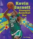 Kevin Garnett: Champion Basketball Star (Sports Star Champions) By Stew Thornley Cover Image