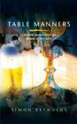 Table Manners: Liturgical Leadership for the Mission of the Church By Simon Reynolds Cover Image