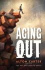 Aging Out a True Story By Alton Carter Cover Image