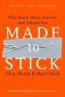 Made to Stick: Why Some Ideas Survive and Others Die Cover Image