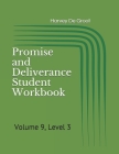 Promise and Deliverance Student Workbook: Volume 9, Level 3 By Norlan De Groot (Editor), Harvey De Groot Cover Image