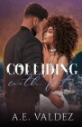 Colliding With Fate By A. E. Valdez Cover Image