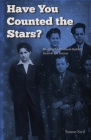 Have You Counted the Stars: Memoir of a Holocaust Orphan's Survival and Success By Simon Steil Cover Image