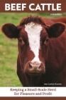 Beef Cattle, 2nd Edition: Keeping a Small-Scale Herd for Pleasure and Profit By Ann Larkin Hansen Cover Image