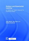 Outdoor and Experiential Learning: An Holistic and Creative Approach to Programme Design By Andy Martin, Dan Franc Cover Image