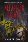 Nefarious Crimes Unsolved Murders Vol. 2 Cover Image