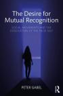 The Desire for Mutual Recognition: Social Movements and the Dissolution of the False Self Cover Image