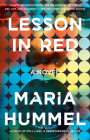 Lesson in Red: A Novel (Still Lives #2) By Maria Hummel Cover Image