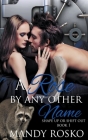 A Rose by Any Other Name By Mandy Rosko Cover Image