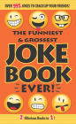The Funniest & Grossest Joke Book Ever! By Editors of Portable Press (Editor) Cover Image