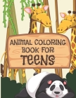 Animal Coloring Book For Teens: All Teenagers Will Love This Beautiful Gift By C. R. Merriam Cover Image