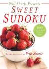 Will Shortz Presents Sweet Sudoku: 200 Easy to Hard Puzzles By Will Shortz Cover Image